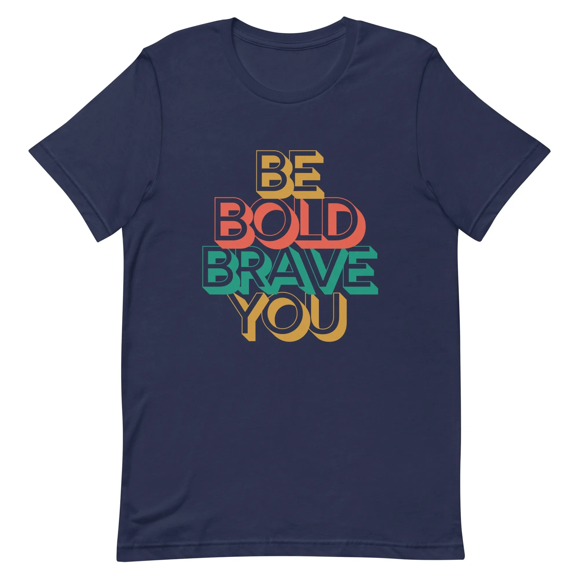 Crew Neck Tee Feels Soft - Be Bold Brave You for Women