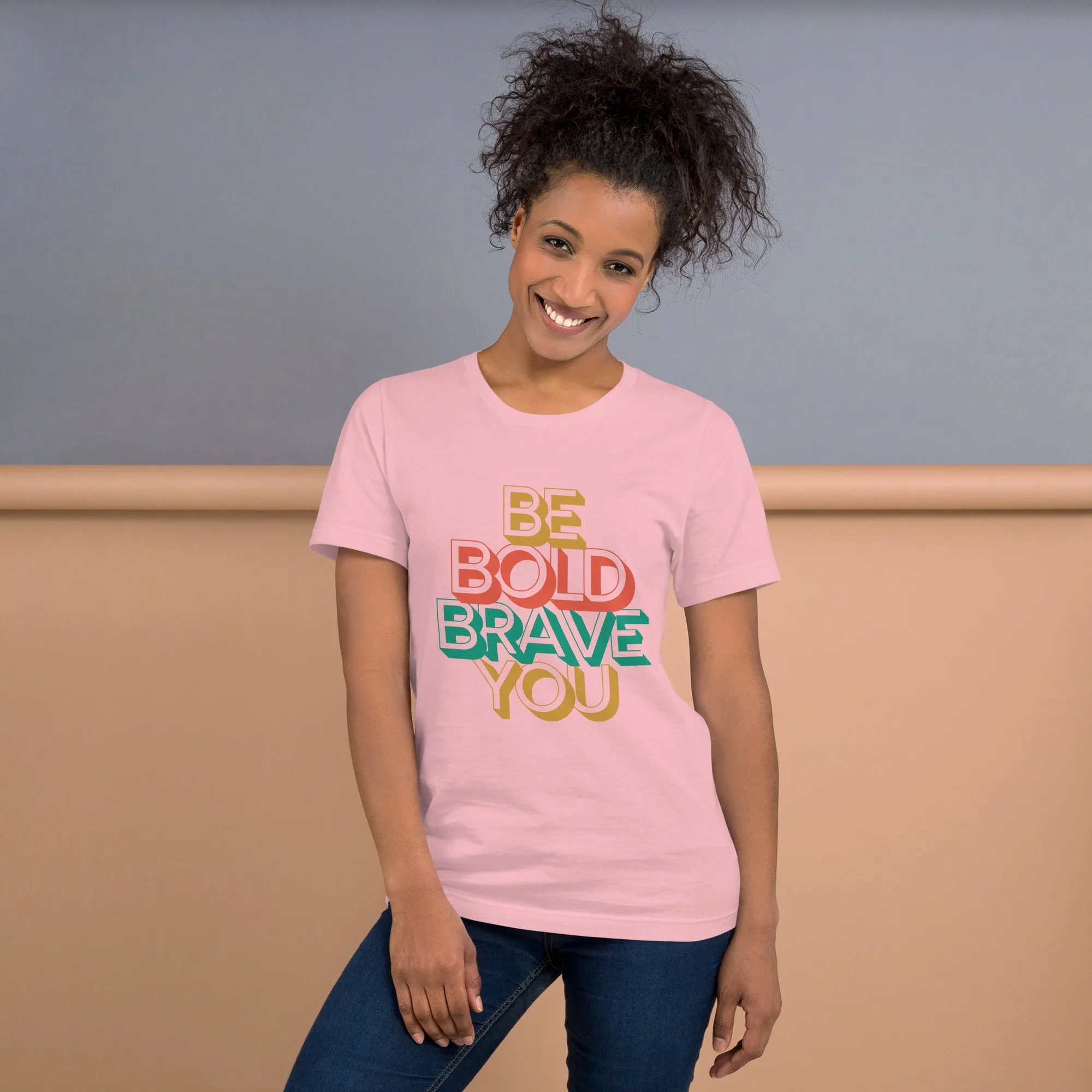 Crew Neck Tee Feels Soft - Be Bold Brave You for Women