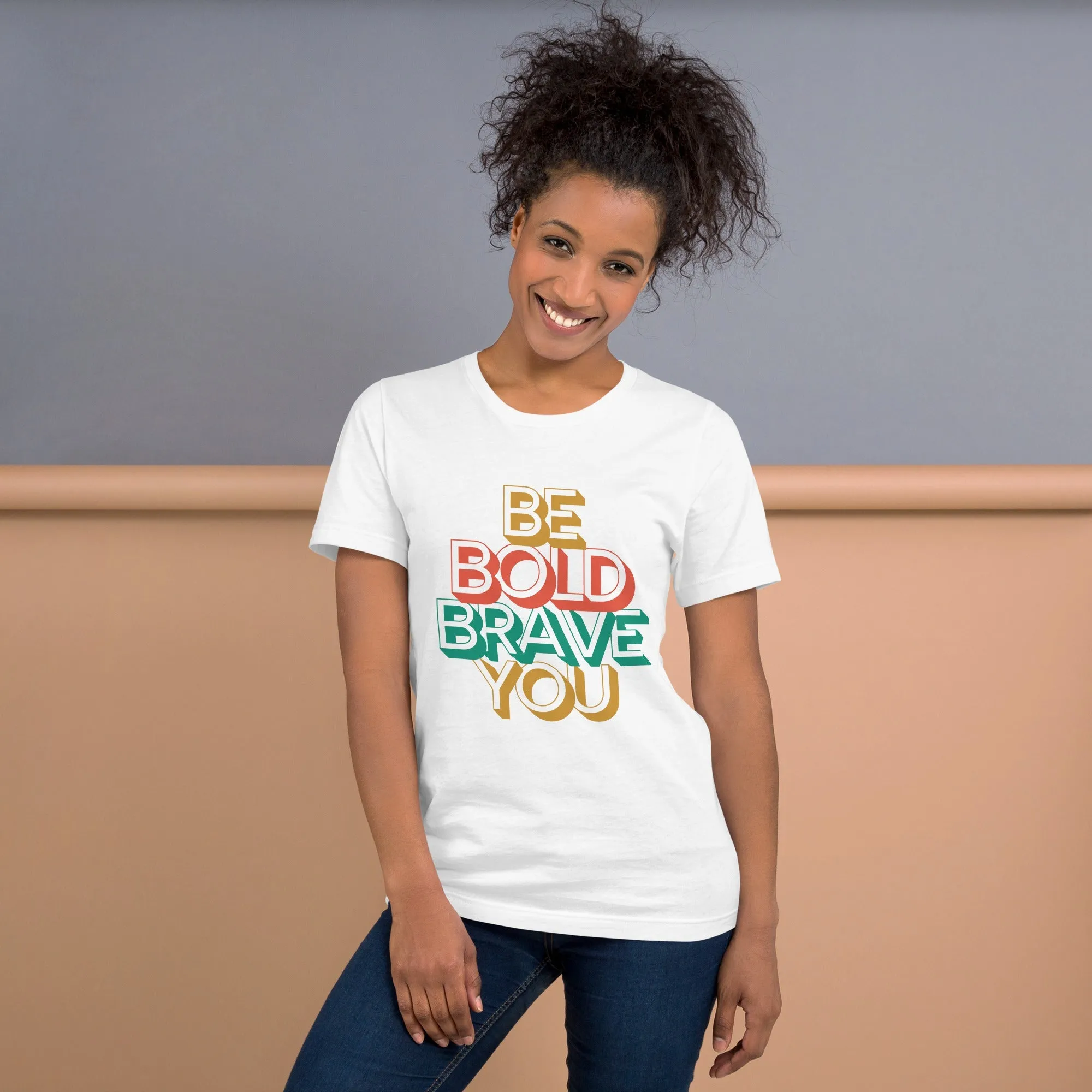 Crew Neck Tee Feels Soft - Be Bold Brave You for Women