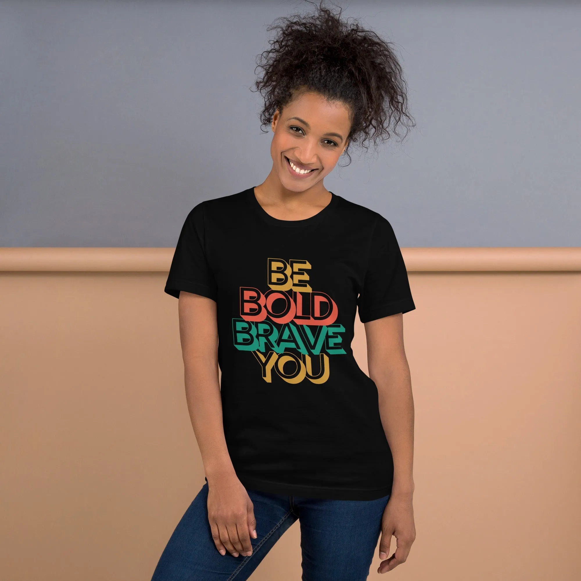Crew Neck Tee Feels Soft - Be Bold Brave You for Women