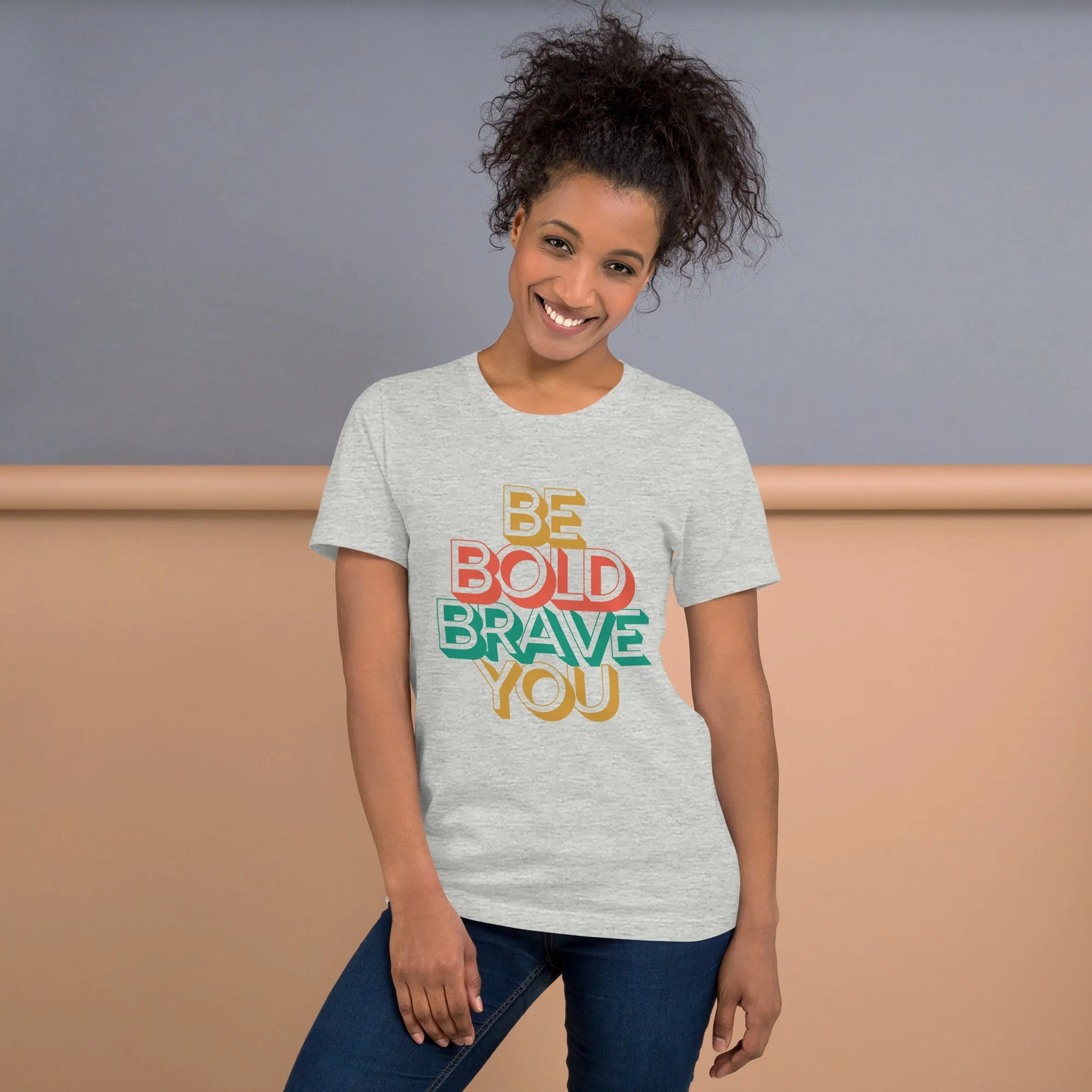 Crew Neck Tee Feels Soft - Be Bold Brave You for Women