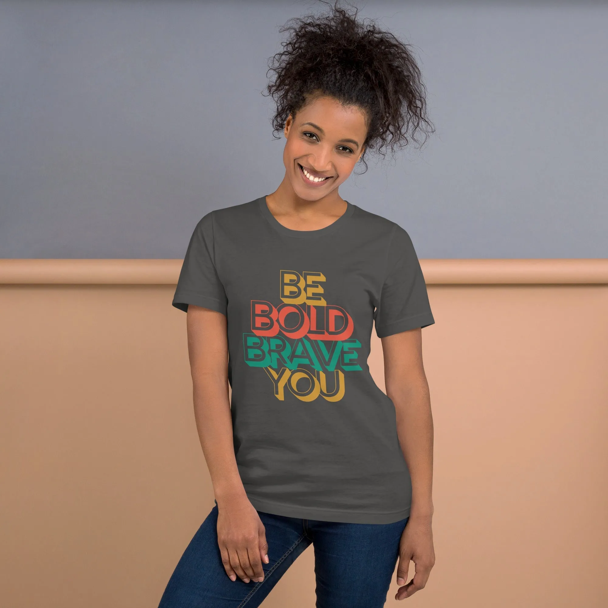 Crew Neck Tee Feels Soft - Be Bold Brave You for Women