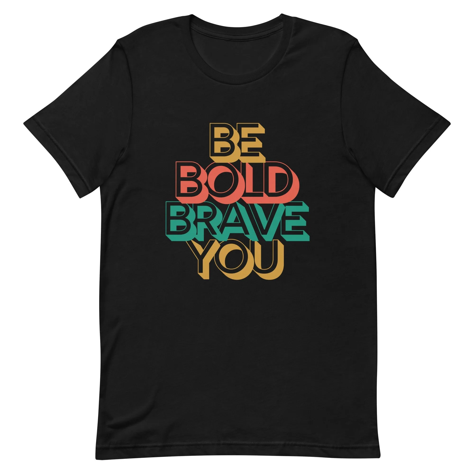Crew Neck Tee Feels Soft - Be Bold Brave You for Women