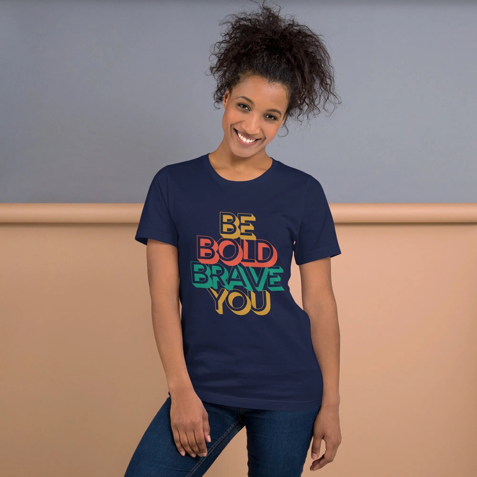 Crew Neck Tee Feels Soft - Be Bold Brave You for Women