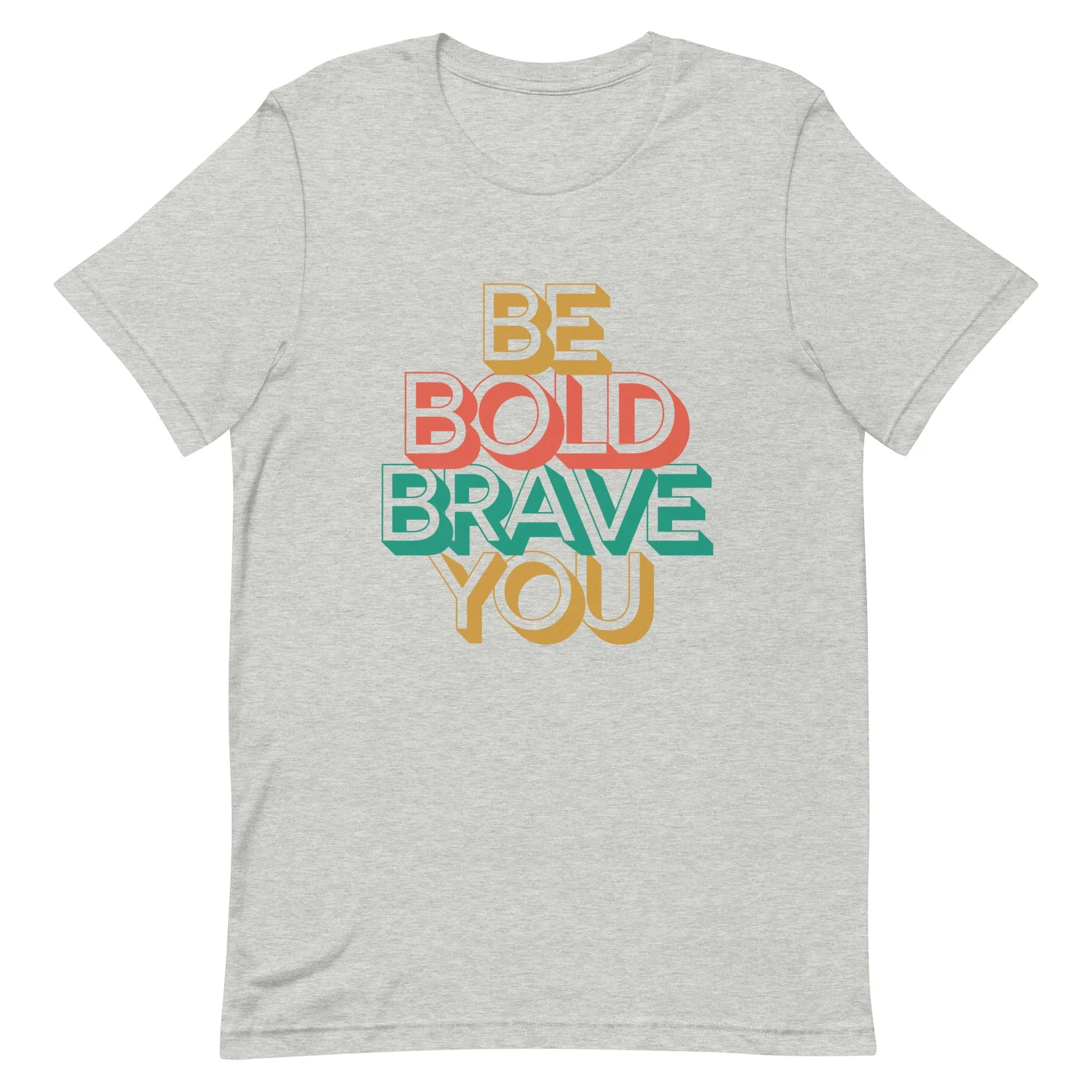 Crew Neck Tee Feels Soft - Be Bold Brave You for Women