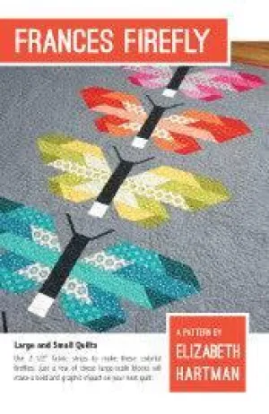 Elizabeth Hartman - Frances Firefly - Large & Small Quilt Pattern