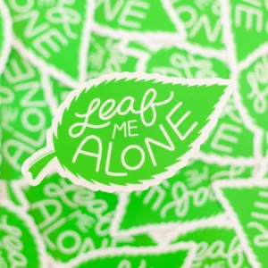 funny gardening sticker, gift for home gardener, leaf sticker, gift for plant lover, leaf me alone sticker