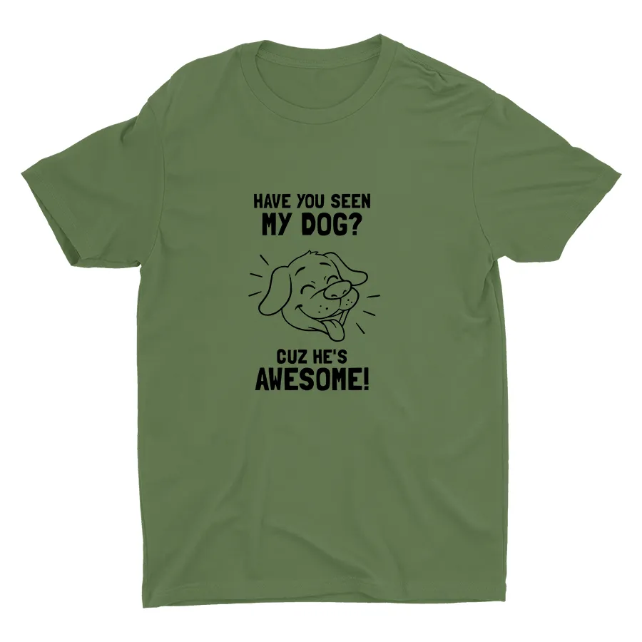 Have You Seen My Dog Cotton Tee