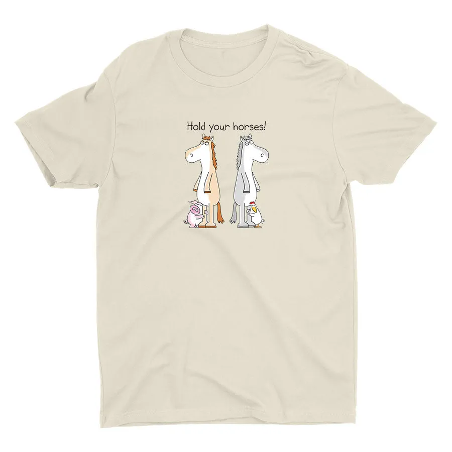 Hold Your Horse Cotton Tee