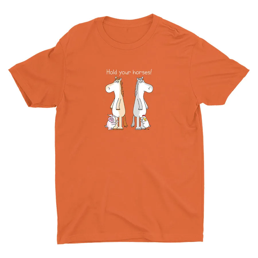 Hold Your Horse Cotton Tee