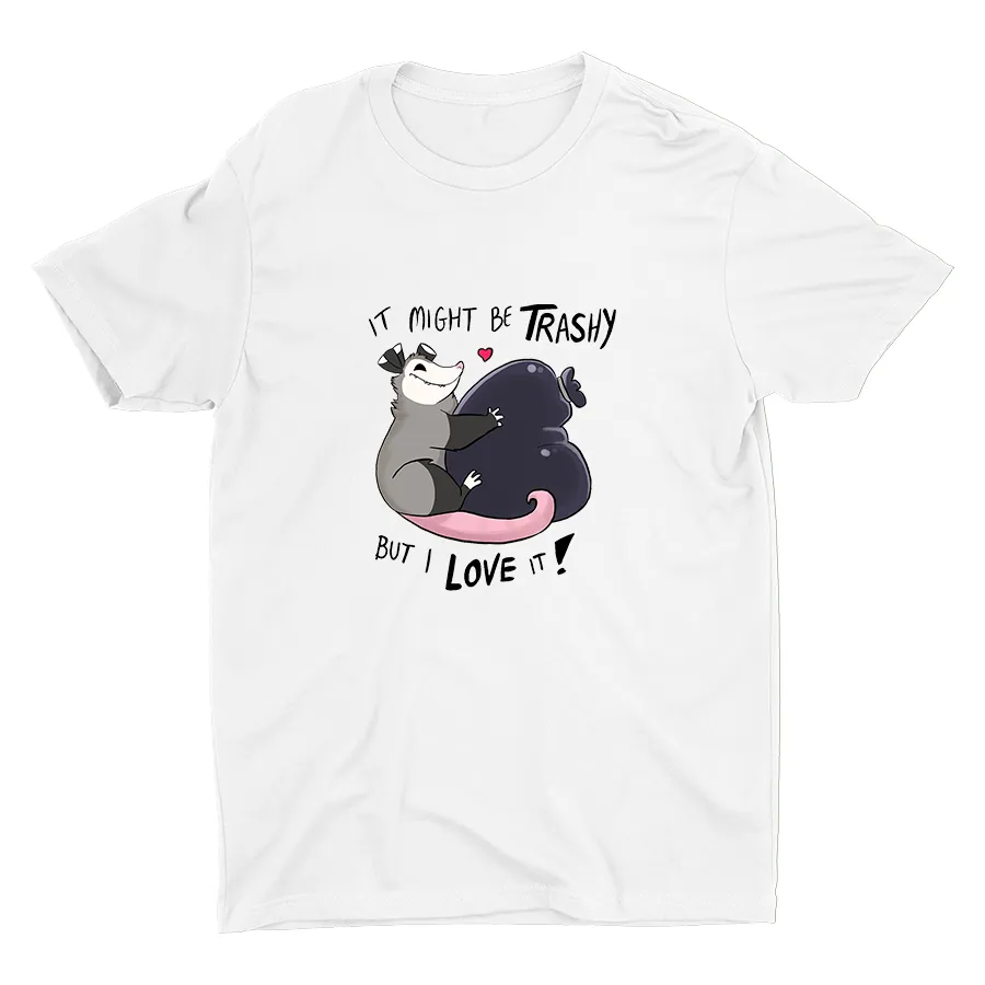 It Might Be Trashy... Cotton Tee