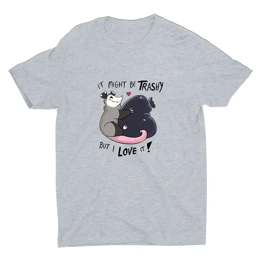 It Might Be Trashy... Cotton Tee