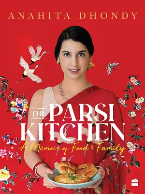 Parsi Kitchen: A Memoir Of Food And Family