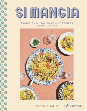 Si Mangia - Traditional Italian Family Recipes