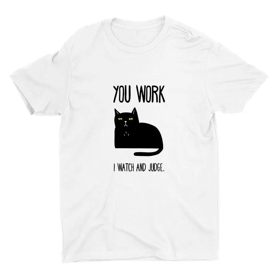 You Work, I Watch And Judge...