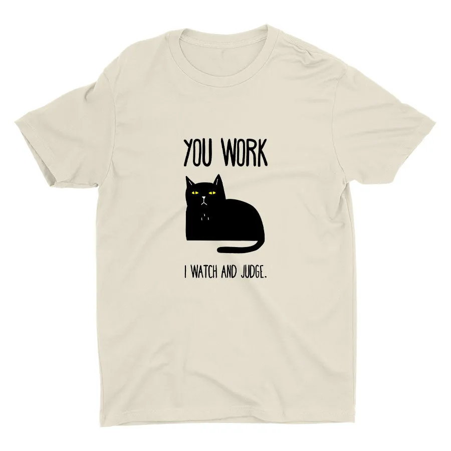 You Work, I Watch And Judge...