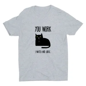 You Work, I Watch And Judge...