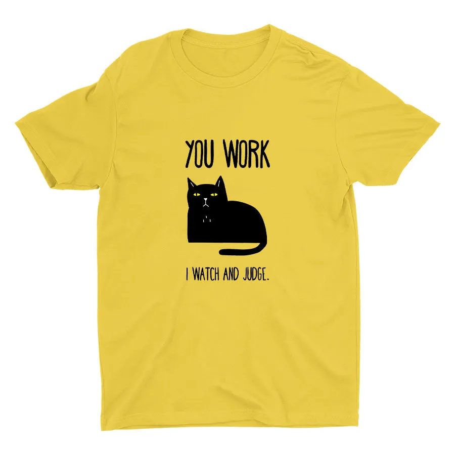 You Work, I Watch And Judge...