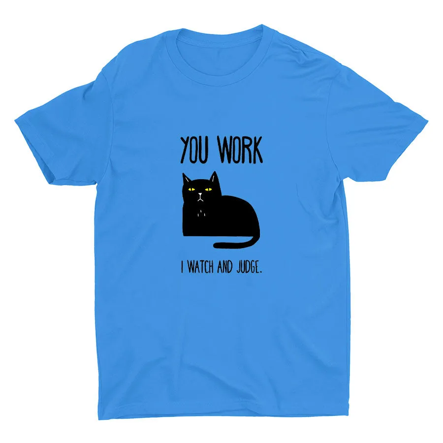 You Work, I Watch And Judge...