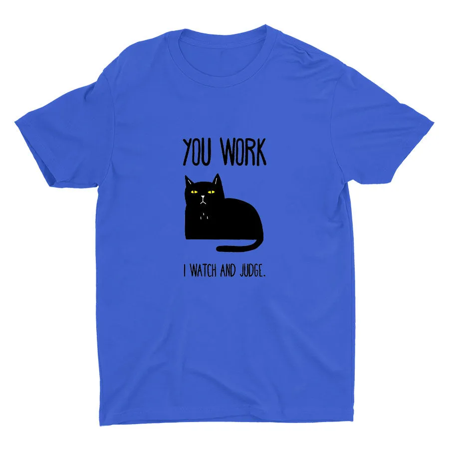 You Work, I Watch And Judge...